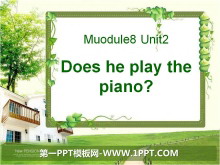 Does he play the piano?PPTμ3
