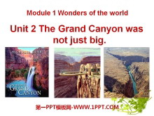 The Grand Canyon was not just bigWonders of the world PPTμ