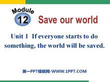 If everyone starts to do somethingthe world will be savedSave our world PPTμ
