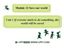 If everyone starts to do somethingthe world will be savedSave our world PPTμ3