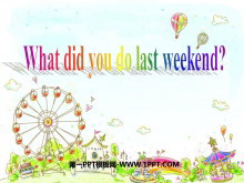 What did you do last weekend?PPTμ