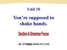 You are supposed to shake handsPPTμ2