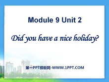 Did you have a nice holiday?PPTμ